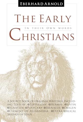 Early Christians: In Their Own Words von Plough Publishing House